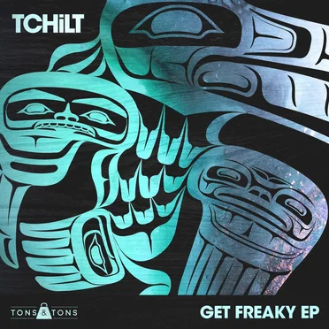 Get Freaky EP by TCHiLT - album cover