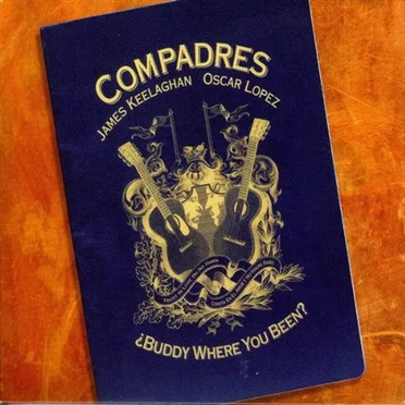 ¿Buddy Where You Been? by Compadres - album cover