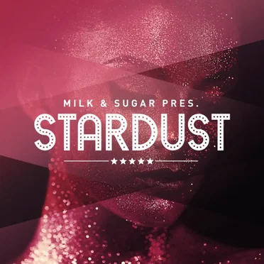 Milk & Sugar Pres. Stardust by Various Artists - album cover