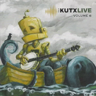 KUTX Live Volume Six by Various Artists - album cover