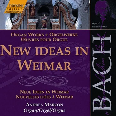 Orgelwerke: Neue Ideen in Weimar