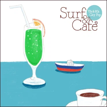 Surf & Cafe -70’s & 80’s City Pop- by Various Artists - album cover