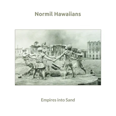 Empires into Sand by Normil Hawaiians - album cover