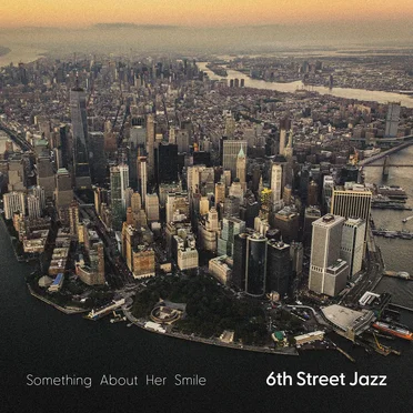 Something About Her Smile by 6th Street Jazz - album cover
