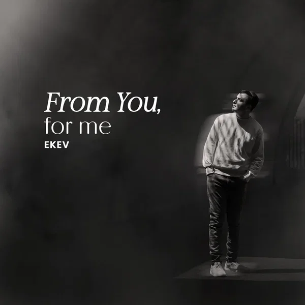From You, for me