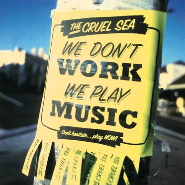 We Don’t Work, We Play Music by The Cruel Sea - album cover