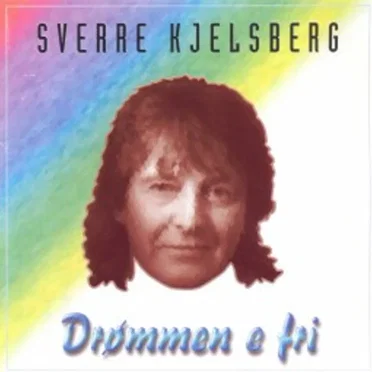 Drømmen e fri by Sverre Kjelsberg - album cover