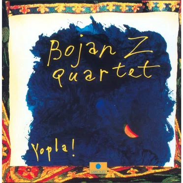 Yopla! by Bojan Z Quartet - album cover