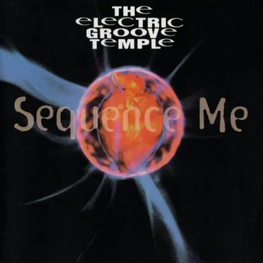 Sequence Me by The Electric Groove Temple - album cover