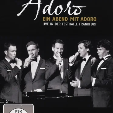 Ein Abend mit Adoro: Live in der Festhalle Frankfurt