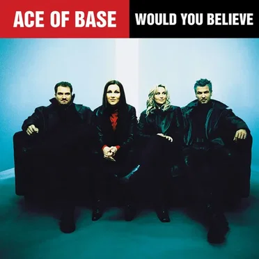 Would You Believe by Ace of Base - album cover