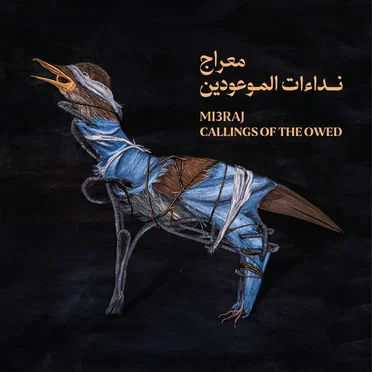 Callings of the Owed نداءات الموعودين by Mi3raj معراج - album cover