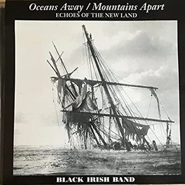 Oceans Away Mountains Apart by Black Irish Band - album cover
