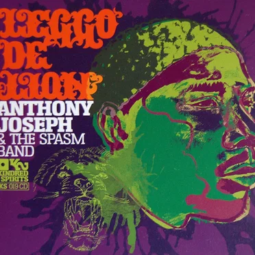 Leggo de Lion by Anthony Joseph and The Spasm Band - album cover