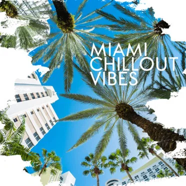 Miami Chillout Vibes by Various Artists - album cover