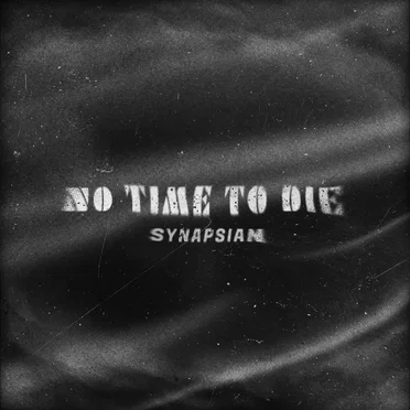 No Time To Die by SYNAPSIAN - album cover