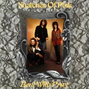 Bent With Pray by Snatches of Pink - album cover