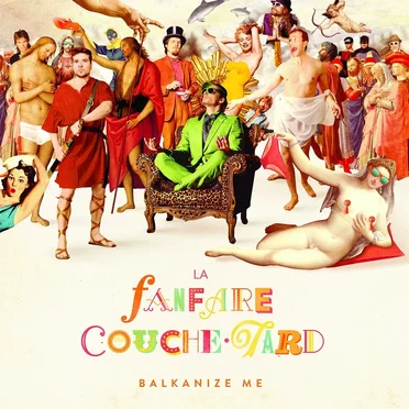 Balkanize Me by La Fanfare Couche-Tard - album cover