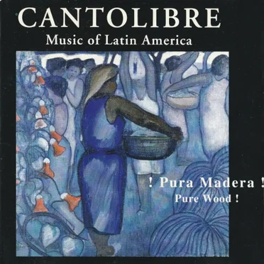! Pure Madera ! by Cantolibre - album cover