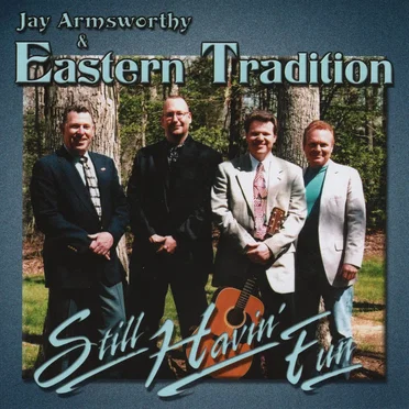 Still Havin’ Fun by Jay Armsworthy & Eastern Tradition - album cover