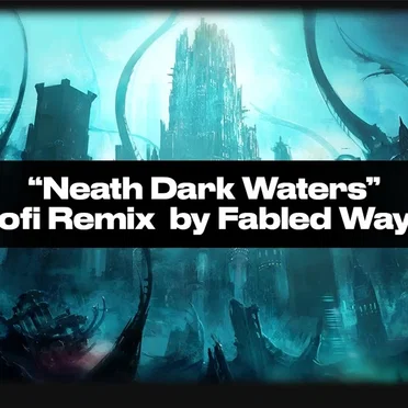 Neath Dark Waters [Fabled Ways Lofi Remix] by Fabled Ways - album cover