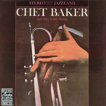 Chet Baker With Fifty Italian Strings
