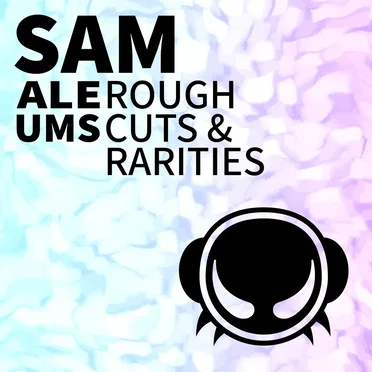 Rough Cuts & Rarities