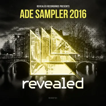 Revealed Recordings presents ADE Sampler 2016 by Various Artists - album cover