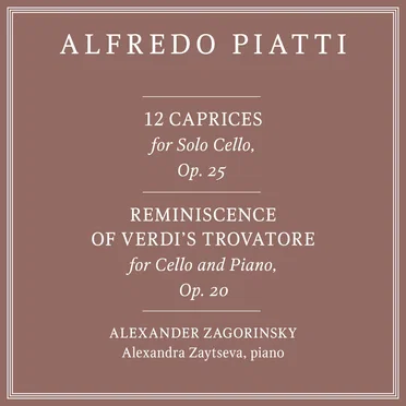 12 Caprices for Solo Cello, op. 25 / Reminiscence of Verdi’s Trovatore for Cello and Piano, op. 20