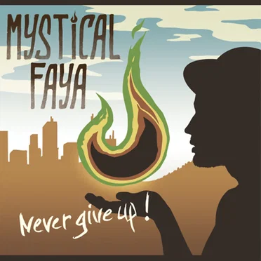 Never Give Up by Mystical Faya - album cover