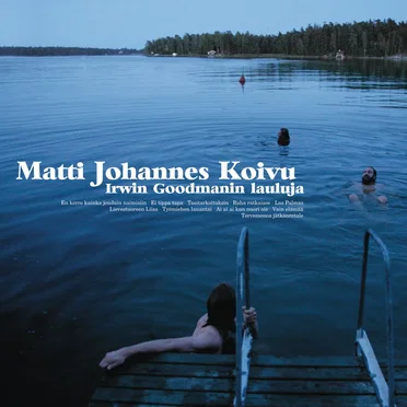 Irwin Goodmanin lauluja by Matti Johannes Koivu - album cover