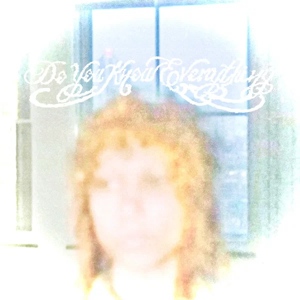 Do You Know Everything?