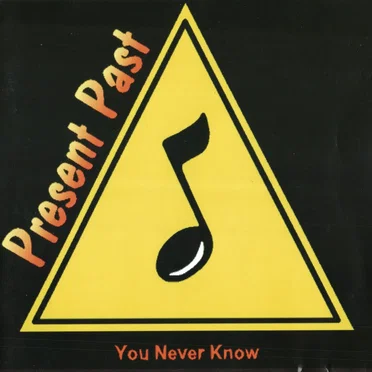 You Never Know by Present Past - album cover