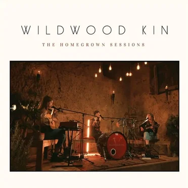 The Homegrown Sessions by Wildwood Kin - album cover