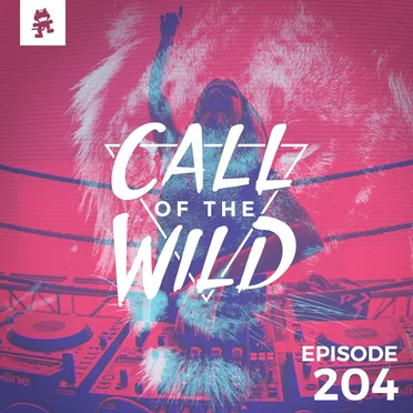 2018-06-27: 204 – Monstercat: Call of the Wild by Monstercat - album cover