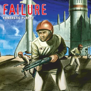 Fantastic Planet (Remastered) by Failure - album cover