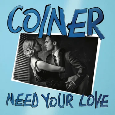 Need Your Love by Coiner - album cover