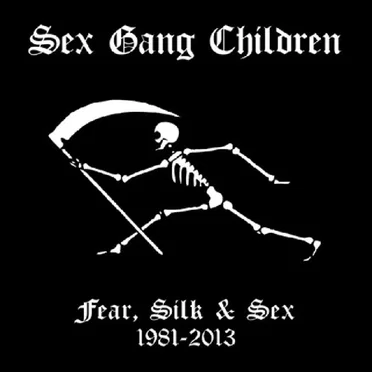 Fear, Silk & Sex 1981-2013