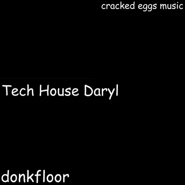 Tech House Daryl