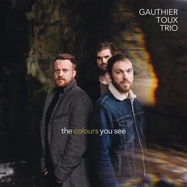 The Colours You See by Gauthier Toux Trio - album cover