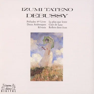Debussy / Preludes Ler Livre, Deux Arabesque, Reverie, La Plus Que Lente, Clair de Lune, Reflets Dans L’eau