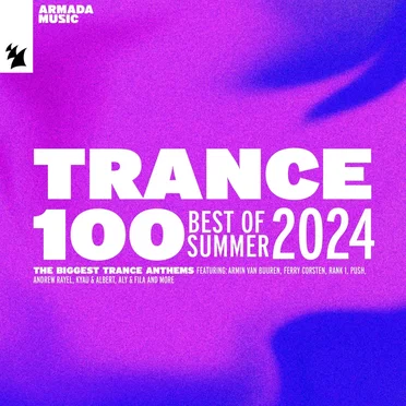 Trance 100 - Best of Summer 2024 - Extended Versions by Various Artists - album cover
