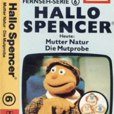 Hallo Spencer 6: Mutter Natur / Die Mutprobe by Hallo Spencer - album cover