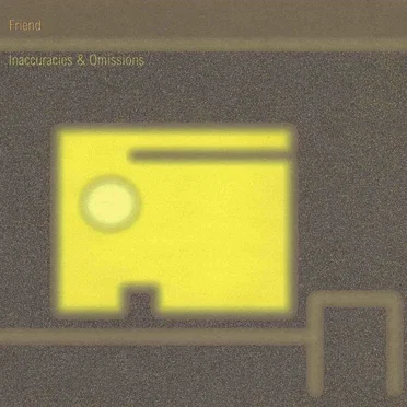 Inaccuracies & Omissions by Friend - album cover