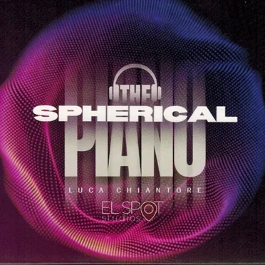 The Spherical Piano: Panoramic Stereo Version by Luca Chiantore - album cover