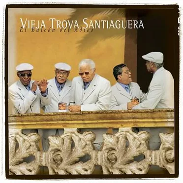 El balcón del adiós by Vieja Trova Santiaguera - album cover