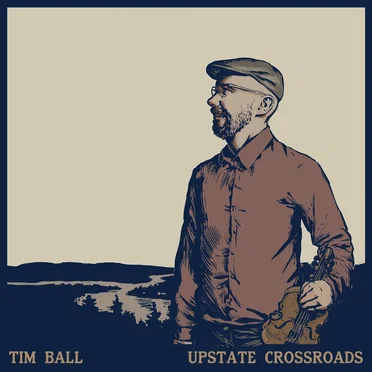 Upstate Crossroads by Tim Ball - album cover