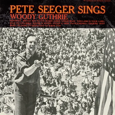 Pete Seeger Sings Woody Guthrie