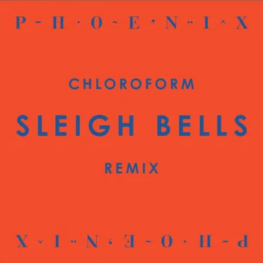 Chloroform (Sleigh Bells remix)