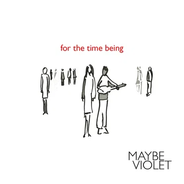 From the Time Being by Maybe Violet - album cover